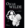 "Oscar Wilde, Oscar Wilde - Splendeur Et Misère D'un Dandy", biographie illustrée par Daniel-Salvatore Schiffer