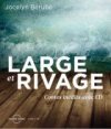 Jocelyn Bérubé : "Large et rivages"