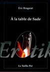 "A la table de Sade" d'Eric Brogniet