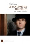 "Le fantôme de Truffaut" de Frédéric Sojcher