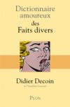"Dictionnaire amoureux des faits-divers" de Didier Decoin
