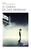 "Le cinéma de Saül Birnbaum" le dernier roman de Henri Roanne-Rosenblatt