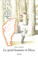 "Le petit homme et Dieu" le dernier livre de Kitty Crowther