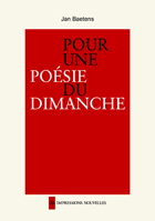JAN BAETENS : pour une poésie du dimanche...