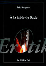 "A la table de Sade" d'Eric Brogniet