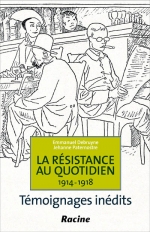 La résistance au quotidien 1914-1918