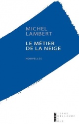 "Le métier de la neige" de Michel Lambert
