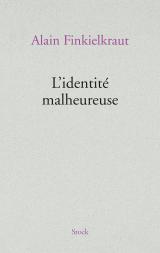 "L'identité malheureuse" d'Alain Finkielkraut