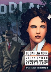 "Le dahlia noir" de Ellroy, Hyman, Matz et Fincher