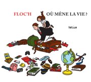 "Où mène la vie ?", second opus de Floc'h, philosophe de l'essentiel