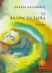 Drazen Katunaric "Le baume du tigre"