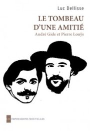 "Le tombeau d'un amitié" de Luc Dellisse : portrait décapant de Louÿs et Gide