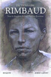"Dictionnaire Rimbaud" : un "Bouquin" idéal chez Robert Laffont