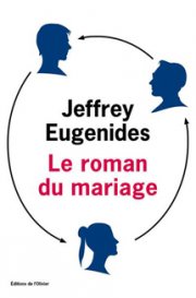 Le roman d'amour mis en abyme : "Le Roman du mariage" de Jeffrey Eugenides 