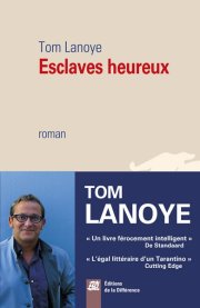 "Esclaves heureux" de Tom Lanoye
