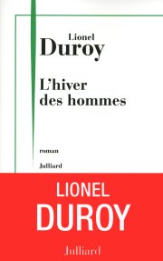 Pour son dernier roman "L'hiver des hommes", rencontre avec Lionel Duroy au micro d'Edmond Morrel
