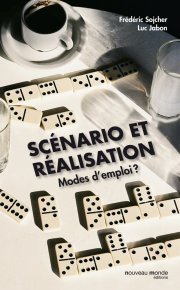 Scénario et réalisation . Quels modes d'emploi ?