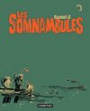 Les somnambules...attention chef d'oeuvre !