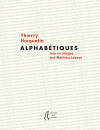 "Alphabétiques" de Thierry Horguelin mis en images par Mathieu Labaye