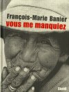 Vous me manquiez