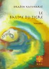 Drazen Katunaric "Le baume du tigre"
