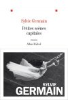 "Petites scènes capitales" de Sylvie Germain