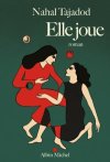 "Elle joue" de Nahal Tajadod
