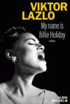 "My name is Billie Holiday" le deuxième roman de Viktor Lazlo
