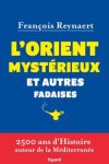 "L'Orient mystérieux et autres fadaises" : un livre de référence !