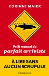 "Petit manuel du parfait arriviste" par Corinne Maier