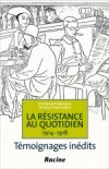 La résistance au quotidien 1914-1918