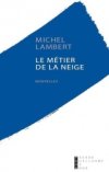 "Le métier de la neige" de Michel Lambert
