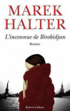 Un grand roman de Marek Halter : "L'inconnue de Birobidjan"