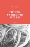 "Tout cela n'a rien à voir avec moi" de Monica Sabolo