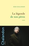 Sorj CHALANDON : "La légende de nos pères"
