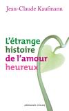 L'étrange histoire de l'amour heureux de Jean-Claude Kaufmann