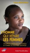 Le docteur Denis Mukwege : "L'homme qui répare les femmes", un livre portrait de Colette Braeckman