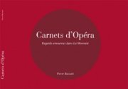 "Carnets d'Opéra" de Pierre Battard
