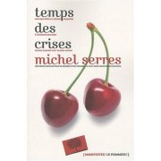 "Temps des crises" de Michel SERRES