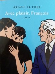 "Avec plaisir, François" de Ariane Le Fort
