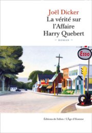 "La vérité sur l'affaire Harry Quebert" de Joël Dicker aux Editions De Fallois