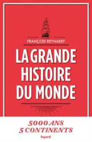 Enfin ! "La grande histoire du monde" de François Reynaert