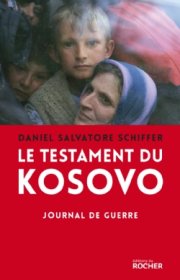 Le journal de guerre de Daniel Salvatore Schiffer : Kosovo 1999
