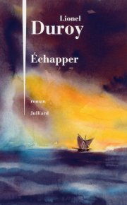 "Echapper" de Lionel Duroy